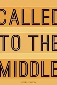 Called to the Middle - Joey Eidson