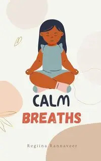 Calm Breaths - Rannaveer Regiina