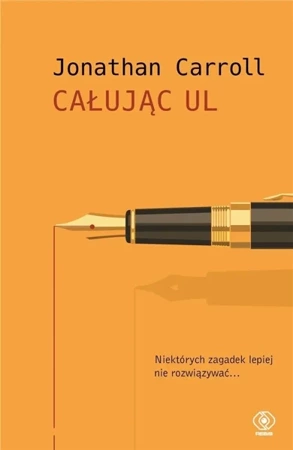 Całując ul - Jonathan Carroll