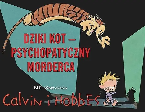 Calvin i Hobbes T.11 Dziki Kot - psychopatyczny... - Bill Watterson