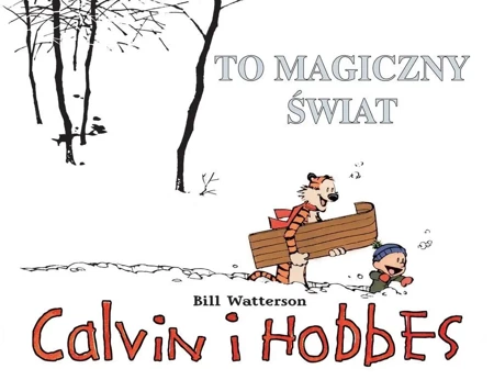 Calvin i Hobbes T.9 To magiczny świat - Bill Watterson
