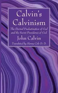 Calvin's Calvinism - Calvin John