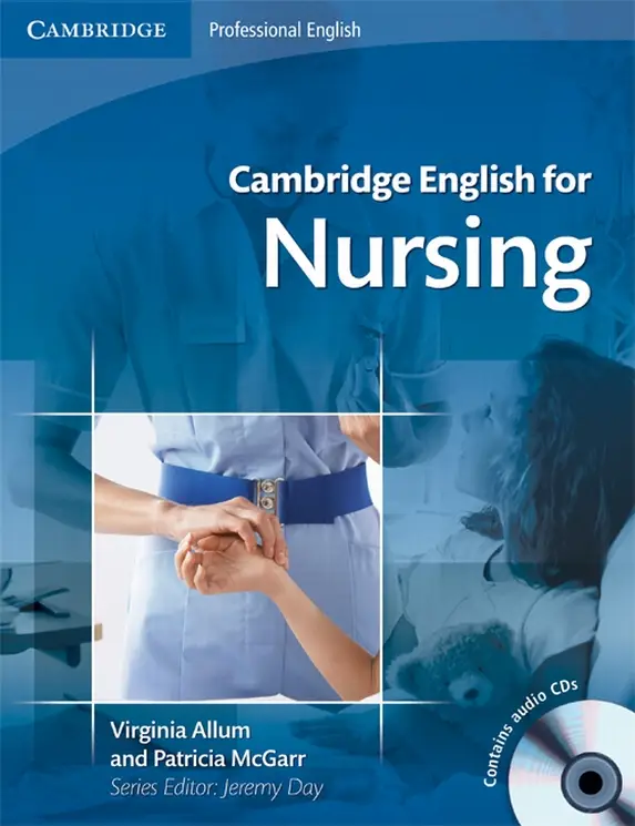 Camb English for Nursing Intermediate SB +CD - Virginia Allum, Patricia McGarr, Jeremy Day