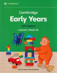 Cambridge Early Years Let's Explore Learner's Book 2A - Kathryn Harper, Hines Philippa, Elly Schottman