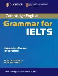 Cambridge Grammar for IELTS without Answers - Diana Hopkins