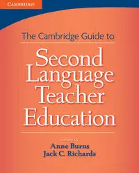 Cambridge Guide to Second Language Teacher Education - Burns Anne