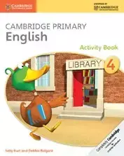 Cambridge Primary English 4 Activity Book - Sally Burt, Debbie Ridgard