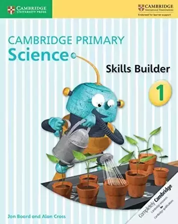 Cambridge Primary Science 1 Skills Builder - Jon Board, Alan Cross