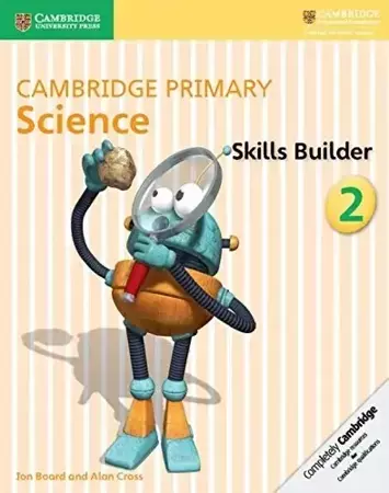 Cambridge Primary Science 2 Skills Builder - Jon Board, Alan Cross