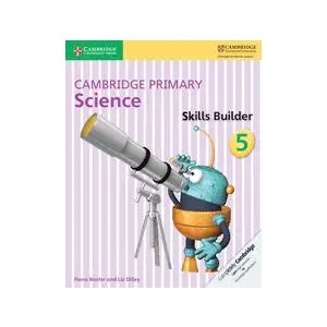 Cambridge Primary Science 5 Skills Builder - Fiona Baxter, Liz Dilley