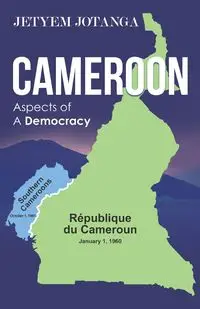 Cameroon Aspects of A Democracy - Jotanga Jetyem