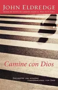 Camine Con Dios - John Eldredge