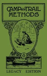 Camp And Trail Methods (Legacy Edition) - Elmer Kreps