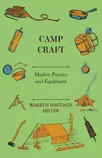 Camp Craft - Modern Practice And Equipment - Warren Miller Hastings