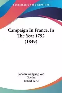 Campaign In France, In The Year 1792 (1849) - Von Goethe Johann Wolfgang