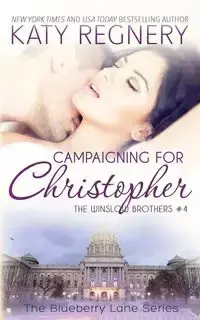 Campaigning for Christopher - Katy Regnery