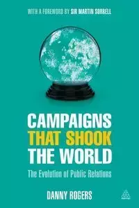 Campaigns That Shook the World - Danny Rogers