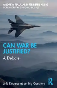 Can War Be Justified? - Andrew Fiala