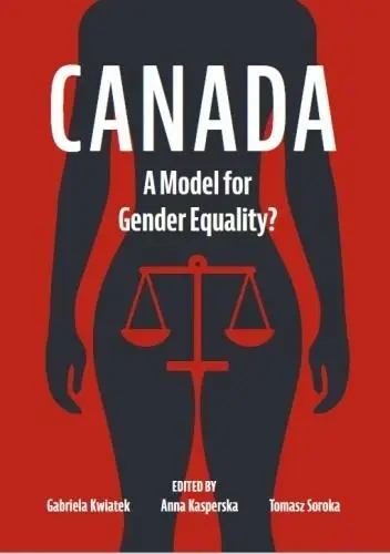 Canada. A Model for Gender Equality? - Gabriela Kwiatek, Anna Kasperska, Tomasz Soroka