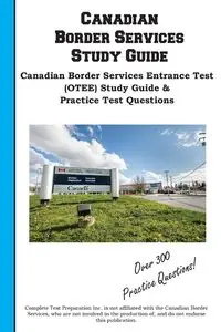 Canadian Border Services Study Guide - Complete Test Preparation Inc.