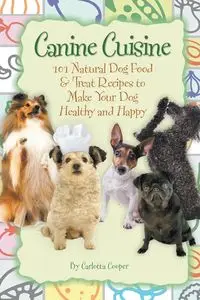 Canine Cuisine - Carlotta Cooper