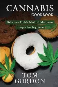 Cannabis Cookbook - Gordon Tom