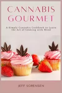 Cannabis Gourmet - Jeff Sorensen