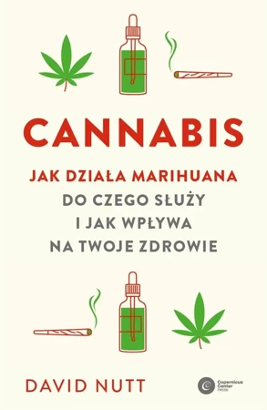 Cannabis. Jak działa marihuana, do czego służy... - David Nutt