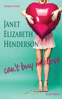 Can't Buy Me Love - Janet Elizabeth Henderson