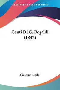 Canti Di G. Regaldi (1847) - Giuseppe Regaldi