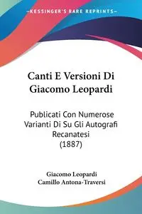 Canti E Versioni Di Giacomo Leopardi - Leopardi Giacomo