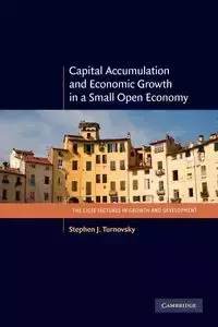 Capital Accumulation and Economic Growth in a Small Open Economy - Stephen J. Turnovsky