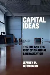 Capital Ideas - Jeffrey M. Chwieroth