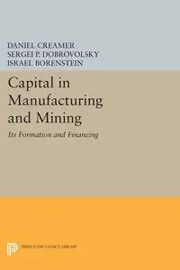 Capital in Manufacturing and Mining - Daniel Creamer Barnett