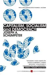 Capitalism, Socialism, and Democracy - Joseph Schumpeter A