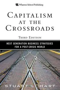 Capitalism at the Crossroads - Stuart L. Hart