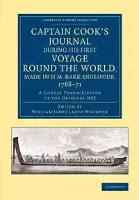 Captain Cook's Journal During His First Voyage Round the World, Made in H.M. Bark Endeavour, 1768 71 - James Cook