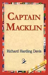 Captain Macklin - Davis Richard Harding