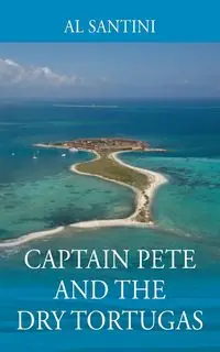 Captain Pete and the Dry Tortugas - Al Santini