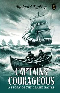 Captains Courageous A Story Of The Grand Banks - Kipling Rudyard