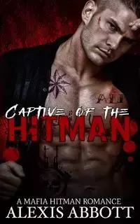 Captive of the Hitman - Alexis Abbott