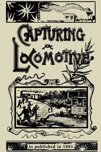 Capturing a Locomotive - William Pittenger