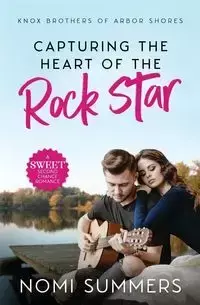 Capturing the Heart of the Rock Star - Summers Nomi