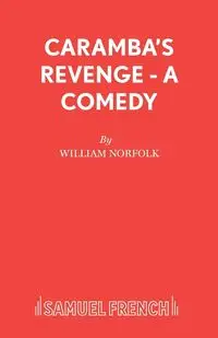 Caramba's Revenge - A Comedy - William Norfolk