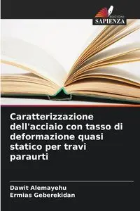 Caratterizzazione dell'acciaio con tasso di deformazione quasi statico per travi paraurti - Alemayehu Dawit