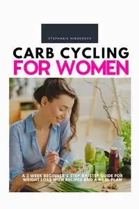 Carb Cycling for Women - Stephanie Hinderock