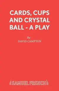 Cards, Cups and Crystal Ball - A Play - David Campton