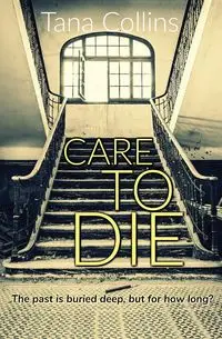 Care to Die - Tana Collins