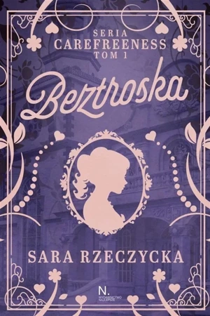 Carefreeness T.1 Beztroska - Sara Rzeczycka