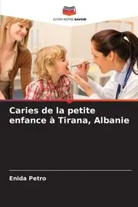 Caries de la petite enfance à Tirana, Albanie - Petro Enida